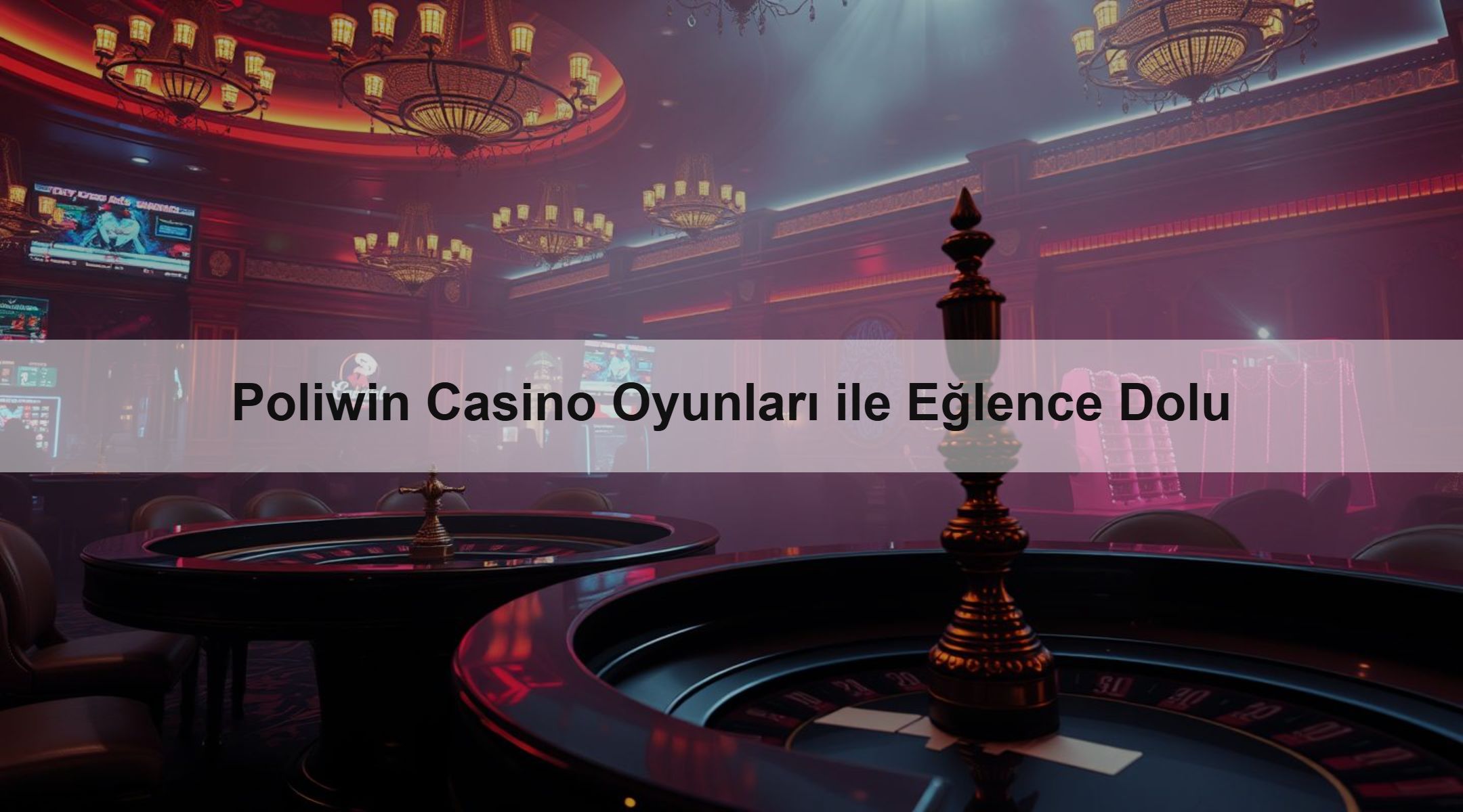 Poliwin Casino Oyunları ile Eğlence Dolu